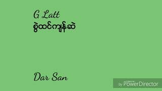 G Latt-စြဲထင္က်န္ဆဲ chords