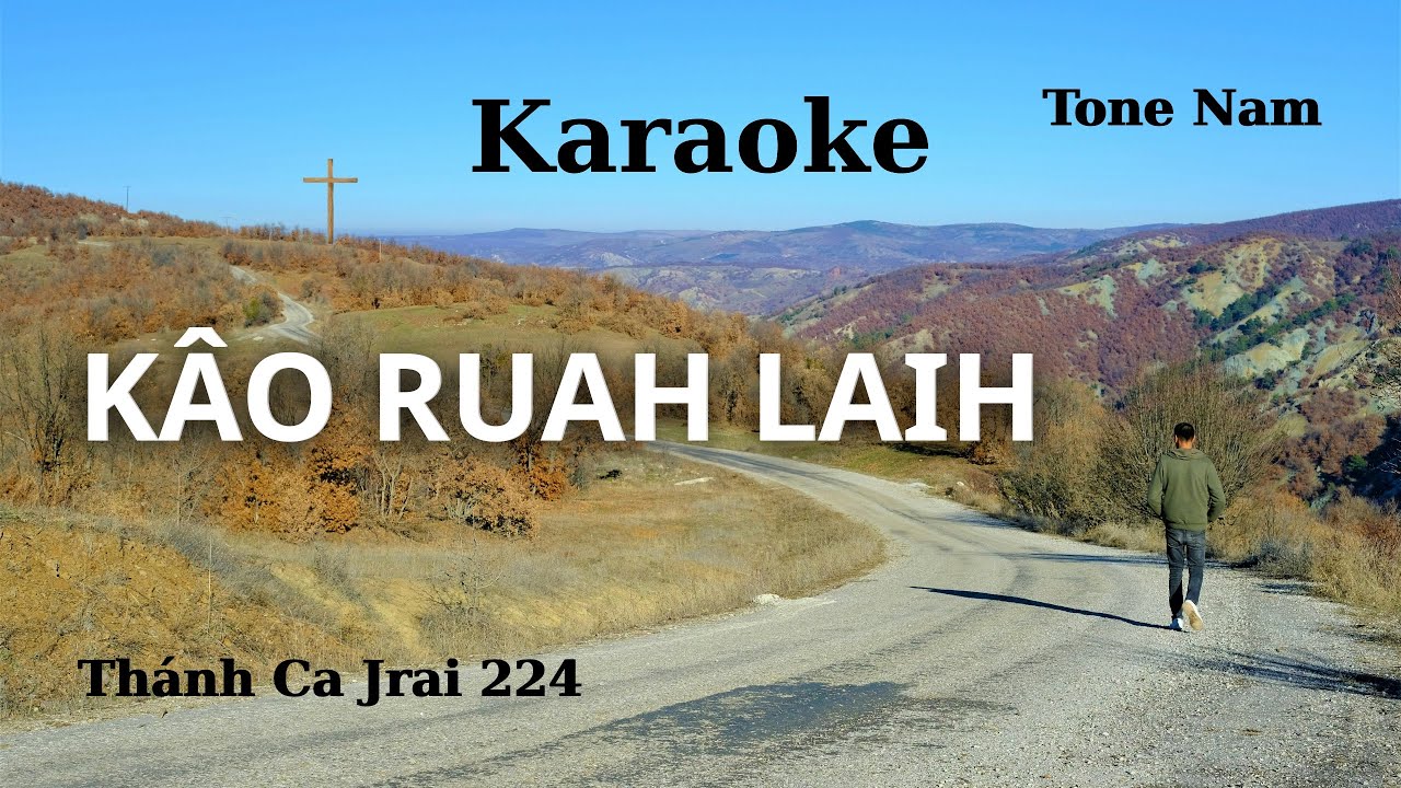 Kâo Ruah Laih Karaoke (Tone Nam) - Thánh ca Jrai 224