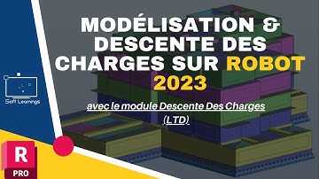 MODELISATION ET DESCENTE DE CHARGE AVEC ROBOT 2023