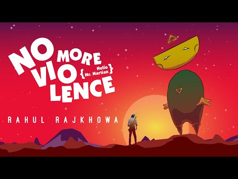 Rahul Rajkhowa No More Violence I Hello Mr Martian Official Lyrics Video