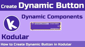 How to Create Dynamic Button in Kodular | Dynamic Components | Kodular Tutorials
