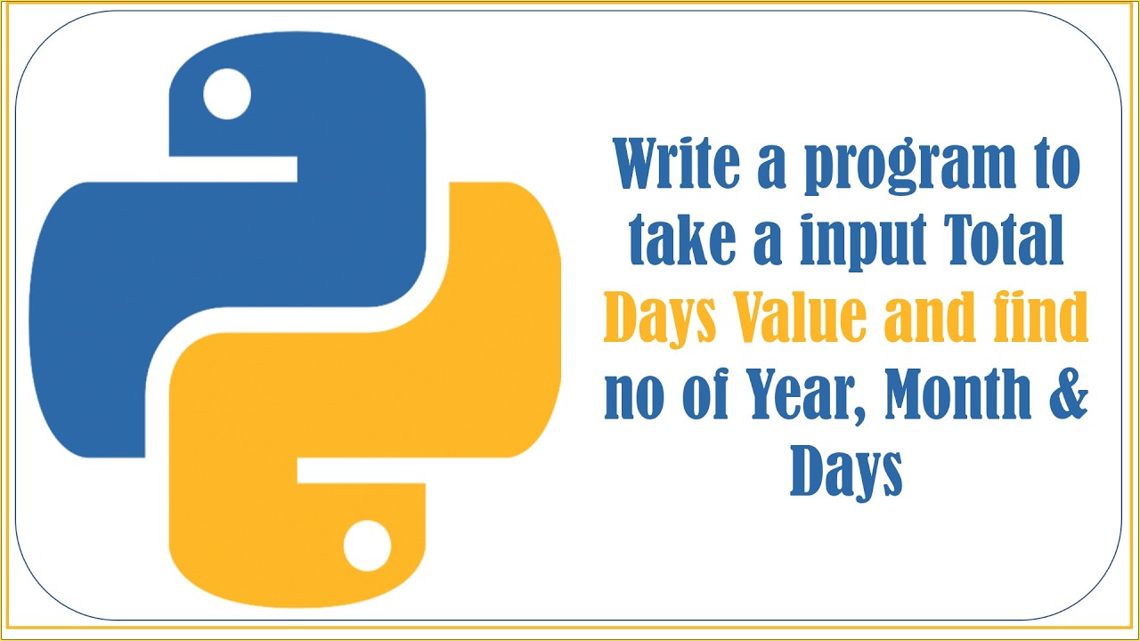 Calculate Years Months & Days From Number Of Days | Python Tutorial ...
