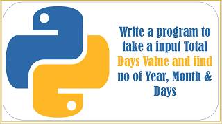 Calculate Years Months & Days From Number Of Days |  Python Tutorial