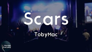 TobyMac - Scars (Come With Livin') (Lyric Video) | It doesn't matter who you are