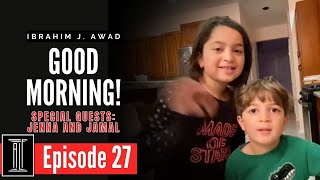 MORNING MOTIVATION- EPISODE 27- GOOD MORNING- Ibrahim J. Awad