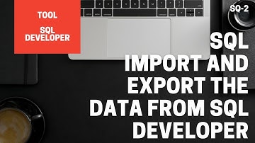 SQL || IMPORT AND EXPORT THE DATA FROM SQL DEVELOPER || IMPORT .CSV FILE IN ORACLE