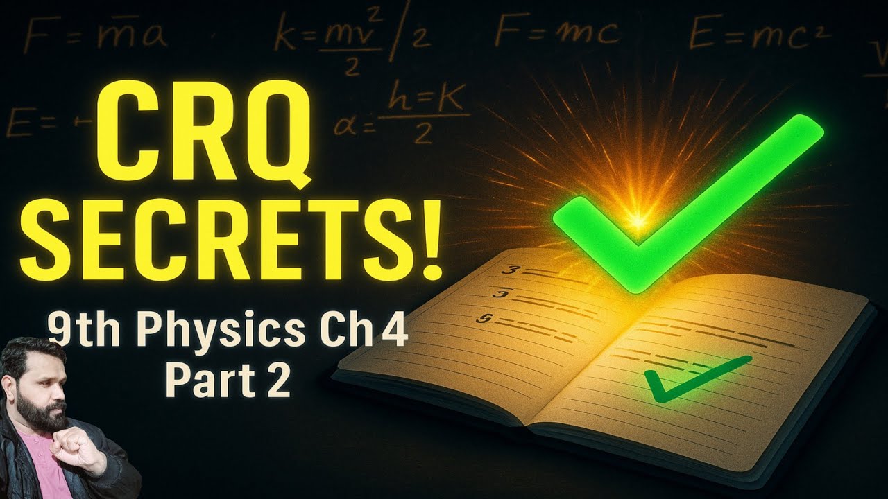 9th PHYSICS NEWBOOK CH 4 LEC 19: CRQ Part 2 Secrets & Solutions - YouTube