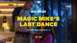 Magic Mike's Last Dance (2023) - New Trailer | Cineplex