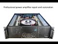 Professional power amplifier repairing and restoration