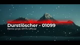 01099 - Durstlöscher (BASS BOOSTED Remix Prod. 01774 Official)