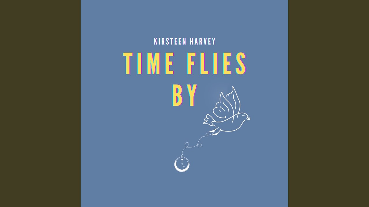 Time Flies By YouTube