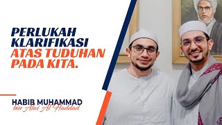 Do We Need to Clarify Allegations Made Against Us - Habib Muhammad bin Alwi Al Haddad