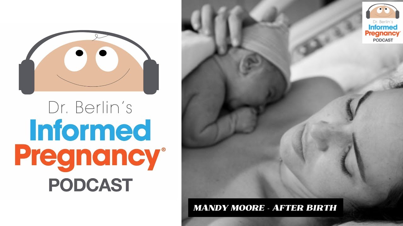 Ep. 219 Mandy Moore - After Birth┃Informed Pregnancy Podcast
