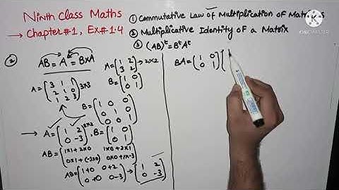 Ch#1| Ex#1.4| Commutative law of multiplication of Matrices| Multiplicative identity| Imp prove|