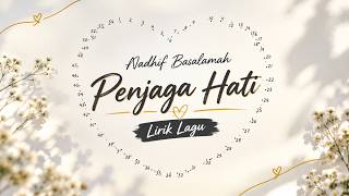 Penjaga Hati - Nadhif Basalamah (Lirik lagu)