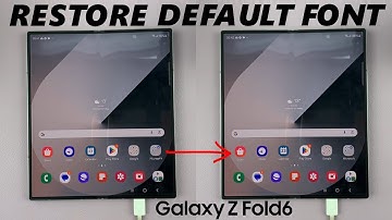 How To Restore Default Font Style On Samsung Galaxy Z Fold 6