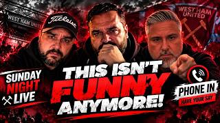 THIS ISN'T FUNNY ANYMORE! 😡 | Nuno Must Go | Sunday Night Live | West Ham Phone In