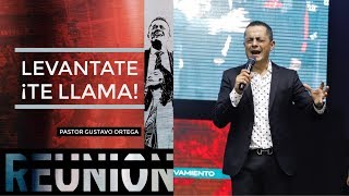 Levántate Te Llama - Pastor Gustavo Ortega Predicas 2018