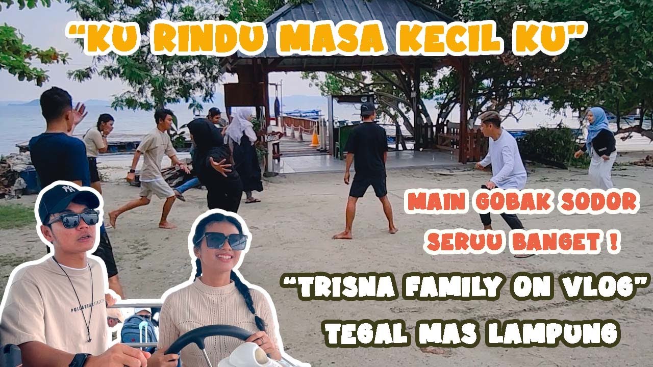 KU RINDU MASA KECIL KU - MAIN GOBAK SODOR DI PULAU TEGAL MAS LAMPUNG !