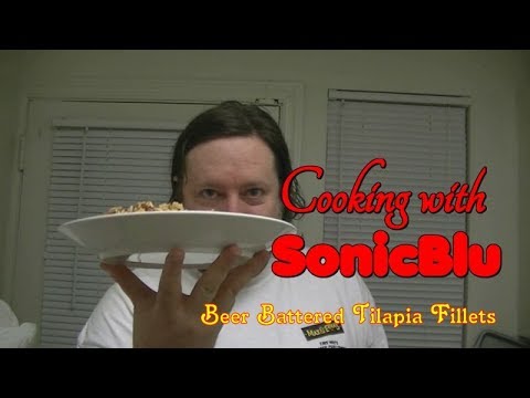 Cooking with SonicBlu - Beer Batter Tilapia Fillets