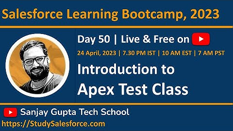 Day 50 | Salesforce Bootcamp 2023 | Introduction to Apex Test Class | Learn Live with Sanjay Gupta