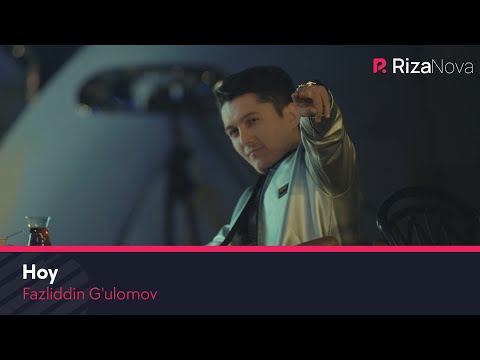 Fazliddin G'ulomov — Hoy | Фазлиддин Гуломов — Хой