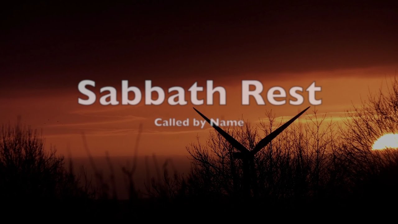 Sabbath Rest Called By Him Youtube