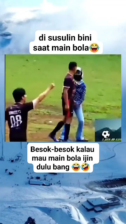 DI SUSULIN BINI SAAT MAIN BOLA #funny #lucu #komedi #comedy #ngakak
