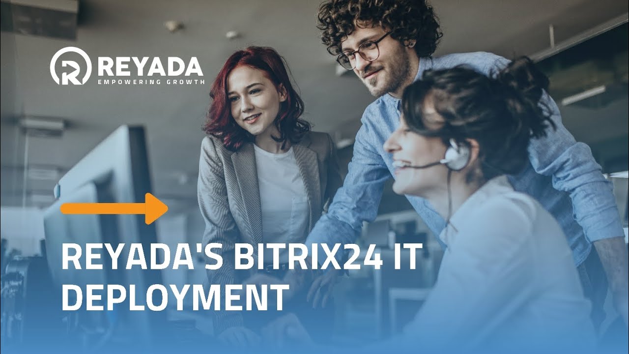 Reyada's Bitrix24 IT Deployment: Smarter Project Management & Automation
