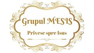 Video thumbnail of "Grupul Mesis - Privesc spre Isus"