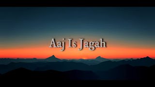 Video thumbnail of "Aditya Rikhari- Aaj Is Jagah | Official Lyrical Video | Poles Apart"