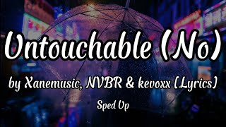 Untouchable (No) - Xanemusic, NVBR & kevoxx [Lyrics] Resimi