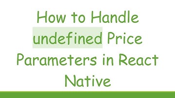 How to Handle undefined Price Parameters in React Native