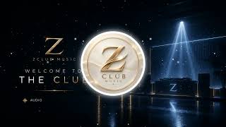 Welcome to the Club |  Audio | ZClub Music