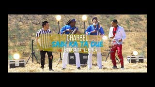 Charbel - Ferro Gaita & Lejemea - SABI KA TÁ DUÉ ( Official Video 4k ) chords