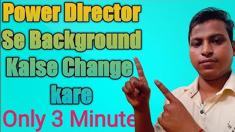 How To Change Video Background in Power Director.Video ka Background Kaise Change Kare.