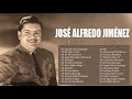 JOSÉ ALFREDO JIMÉNEZ ÉXITOS SUS MEJORES RANCHERAS - 30 GRANDES ÉXITOS ROMANTICOS