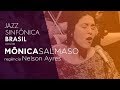 Jazz Sinfônica Brasil convida Mônica Salmaso | 21/10/2018