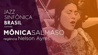 Jazz Sinfônica Brasil convida Mônica Salmaso | 21/10/2018