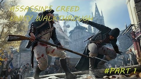 ASSASSINS CREED UNITY WALKTHROUGH #PART 1 PS4