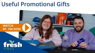 Super Useful Promotional Gifts | 4imprint | FreshFinds Ep. 104