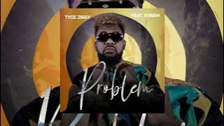 Tyce Ziggy ft Nyarai_Problem( Audio)