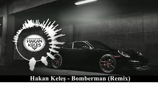 Hakan Keleş - Bomberman (Remix) Resimi