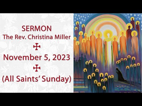 Sermon by The Rev. Christina Miller Nov. 5, 2023