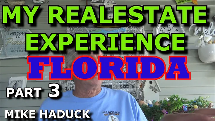 MY REAL ESTATE EXPERIENCE (Part 3) Mike Haduck FLORIDA
