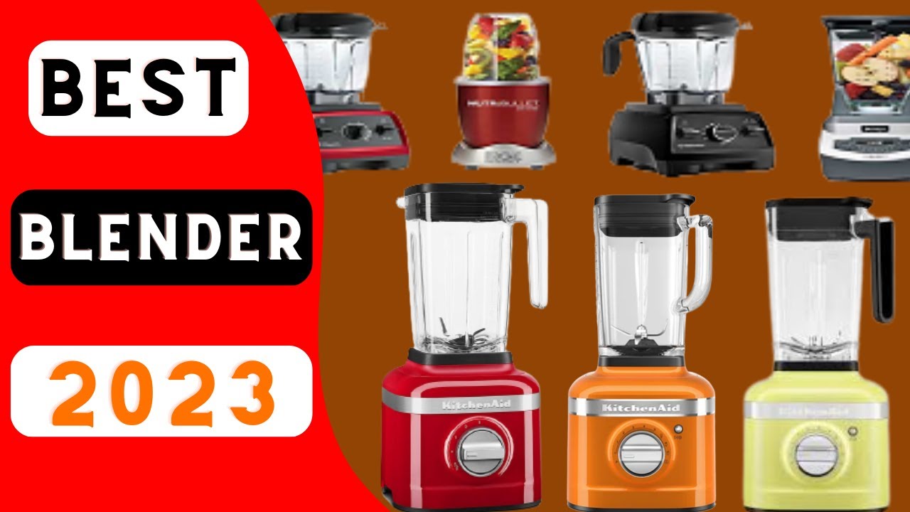 Best Blender 2023 10 Best Blender On The Market YouTube