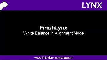 FinishLynx 11.20: White Balance in Alignment Mode