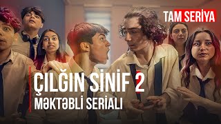 ÇILĞIN SİNİF 2.BÖLÜM | AZƏRBAYCAN FİLM AKADEMİYASI