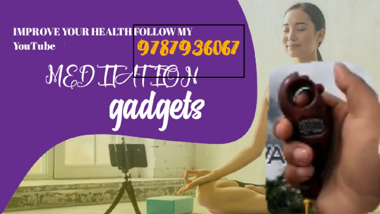 Meditation gadgets interested only contact me