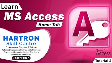MS Access | Tutorial 2 | Home tab | HARTRON SKILL CENTRE FATEHABAD